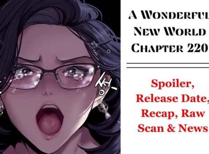 A Wonderful New World Chapter 221 Release Date, Recap, Cast, Review, Plot, Spoilers, Streaming, Schedule & Where To Watch?