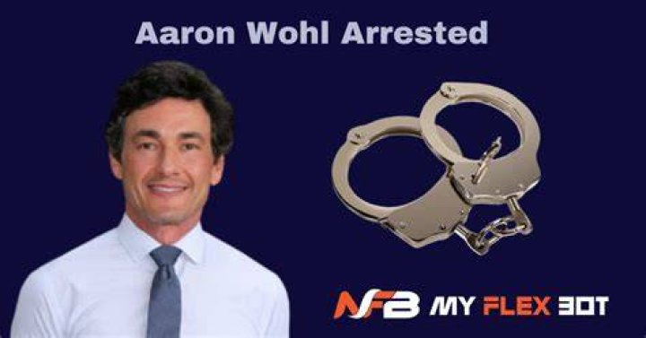 Dr. Aaron Wohl Arrest - Impact on Community