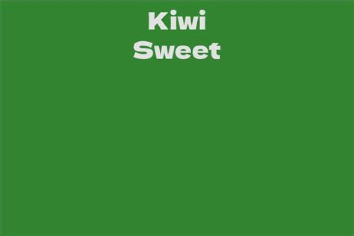 Kiwi Sweet Net Worth